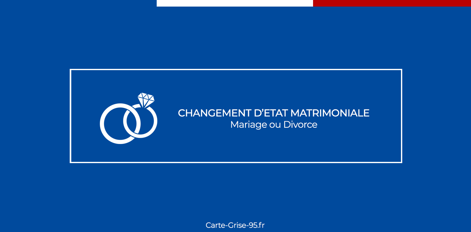 Changement d’Etat Matrimoniale