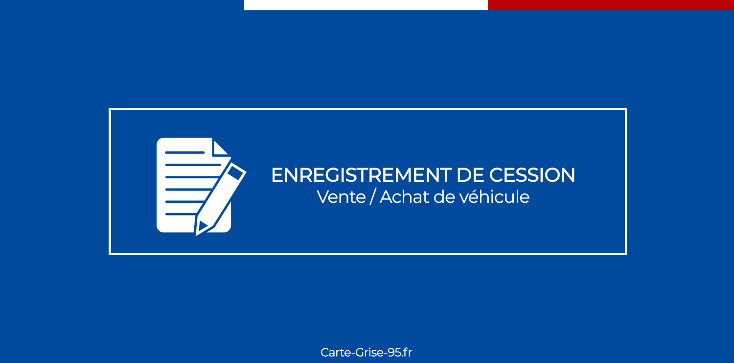 Cession Enregistrement